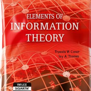 Elements of Information Theory 2nd Edition by Thomas M Cover (2006-07-31)-0